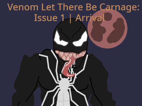 Venom Let There Be Carnage: Issue 1 | Arrival