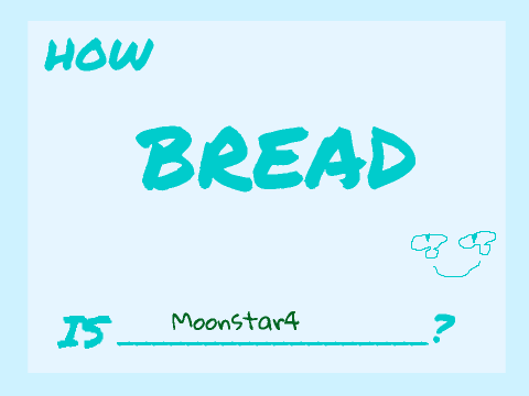 How Bread Are You?  remix
