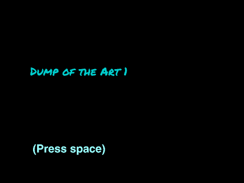 Dump of the Art 1
