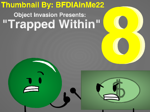 Object Invasion: Episode 8 - "Trapped Within"