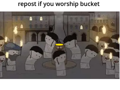 repost if you worship bucket remix