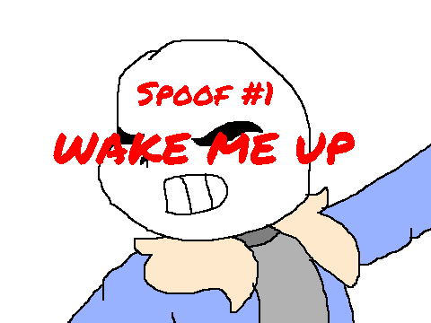 Wake Me Up -- Undertale Spoof #1