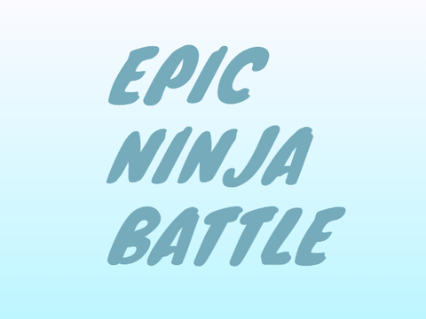 Epic Ninja Battle!