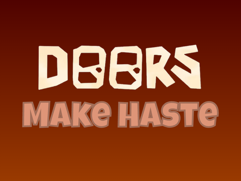 Make Haste || Doors OST