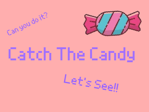 Catch The Candy!!