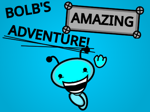 Bolb's AMAZING Adventure!