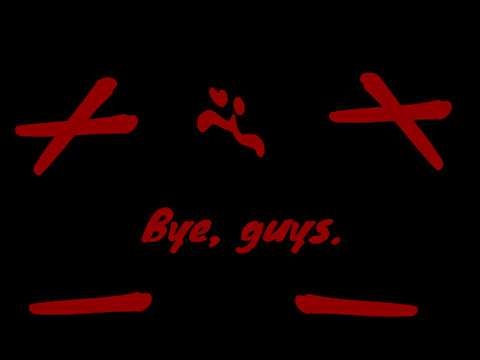 Bye Guys.