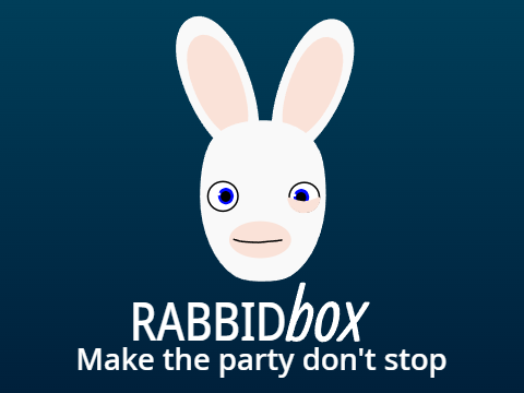 Rabbidbox - Make the party don't stop [V1]
