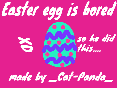 Easter egg is bored...