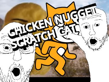 CHICKEN NUGGET SCRATCH CAT!!!!