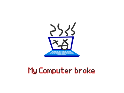 My computer broke