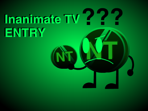 Inanimate TV Entry