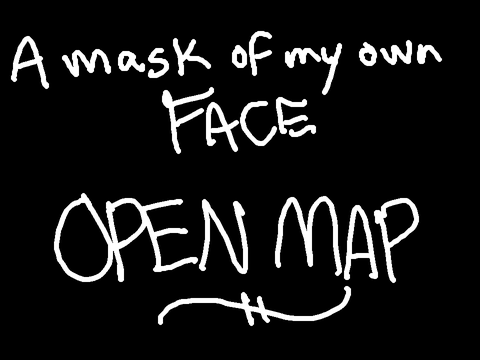 Open oc map - A Mask Of My Own Face
