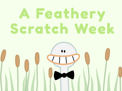 A Feathery Scratch Week