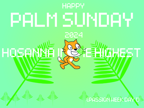 Happy Palm Sunday! - (Passion Week Day 1)