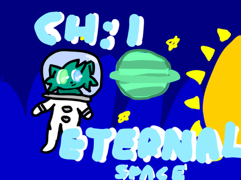 - Eternal space - (Ch:1)