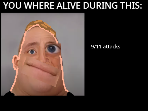 Mr. Incredible Becoming You where alive during this
