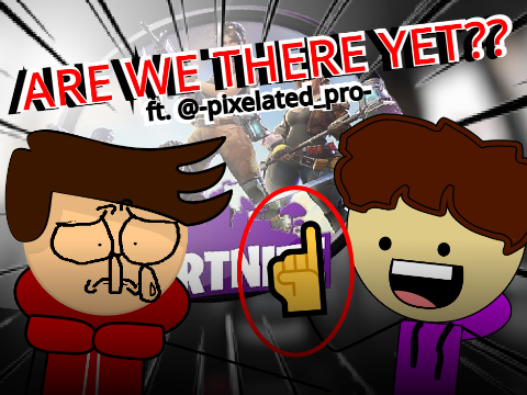 ARE WE THERE YET?? ft. @-pixelated_pro-  #trending #all #animations #fun #thiagochulo #trend