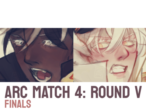 ARC MATCH 4: ROUND V