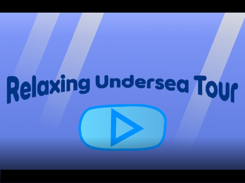 Relaxing Undersea Tour but you can manually move it