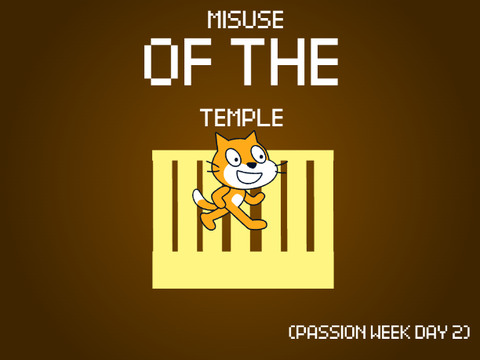 Misuse Of The Temple - (Passion Week Day 2)