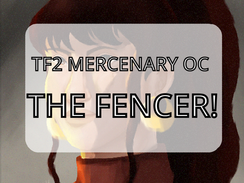 [ the fencer - tf2 oc showcase ]