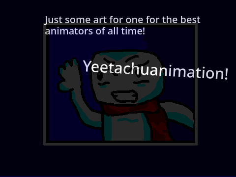 Art for Yeetachuanimation!