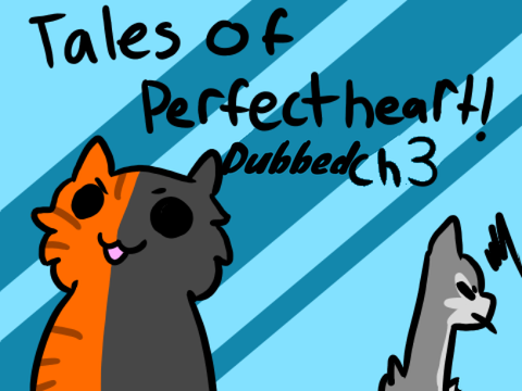 Ch 3 ~ Tales of Perfectheart Dubbed