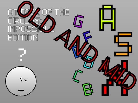 [OLD AND MID]   Attack of the Circles: IMPOSSIBLE EDITION #games #all