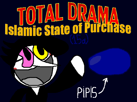 Total Drama Islamic State of Purchase: 15a (COLLAB)