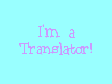 I'm a Translator!