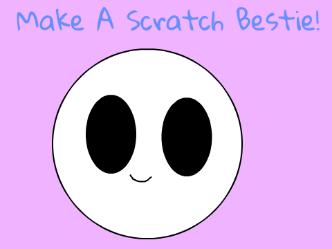 Make A Scratch Bestie!