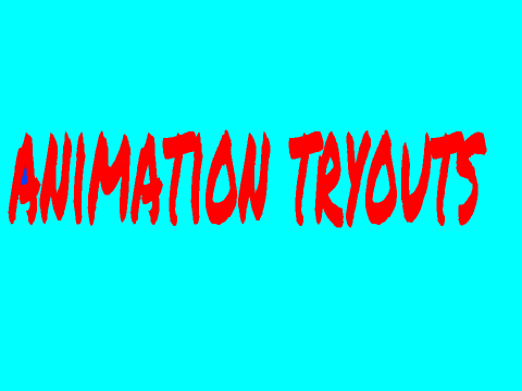 animation tryouts