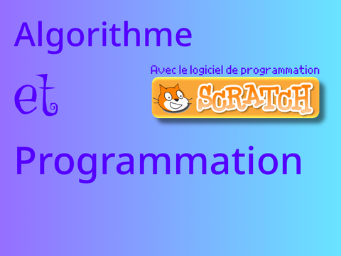 Algorithme et programmation avec le logiciel Scratch