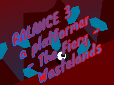 Balance 3 - The Fiery Wastelands - 2.5D platformer