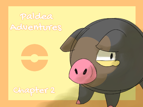 Paldea Adventures - Chapter 2