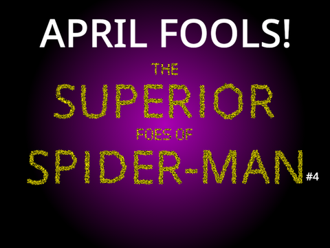 (APRIL FOOLS) The Superior Foes of Spider-Man #4