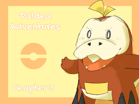 Paldea Adventures - Chapter 3
