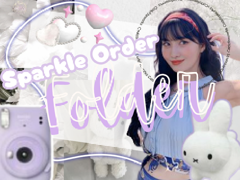 ♡❀˖⁺.  Sparkle Order Folder  ⋆˙⊹❀♡ 