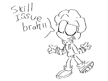 Lack of skill....