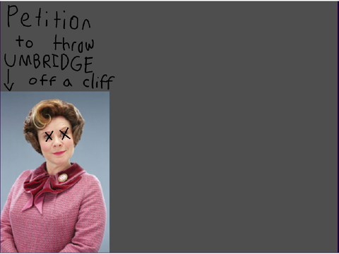 PETITION TO THROW UMBRIDGE OFF A CLIFF