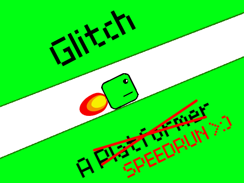 Glitch - A Platformer (SPEEDRUN)