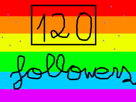 120 FOLLOWERS!