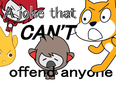 A joke that cant offend anyone