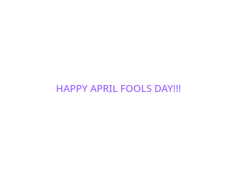 Happy April Fools Day!!!
