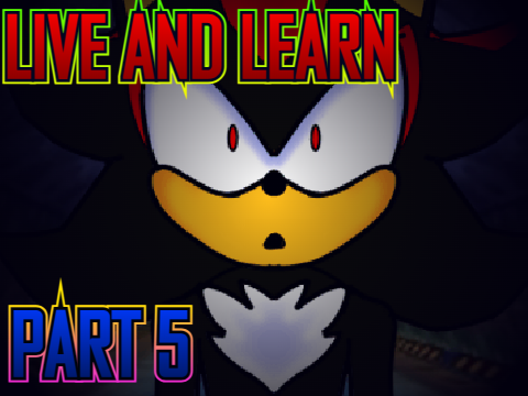 LIVE AND LEARN // PART 5