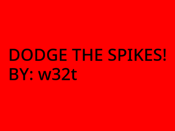 DODGE THE SPIKES #games