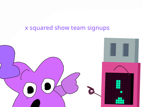 x squared show team signups