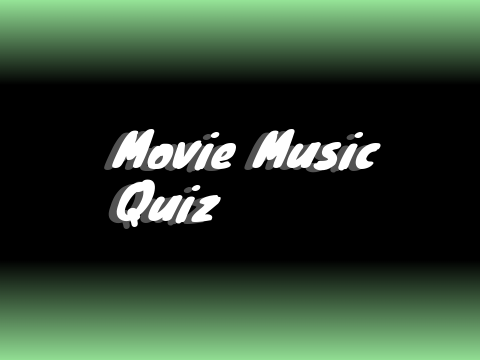 Movie Music Quiz