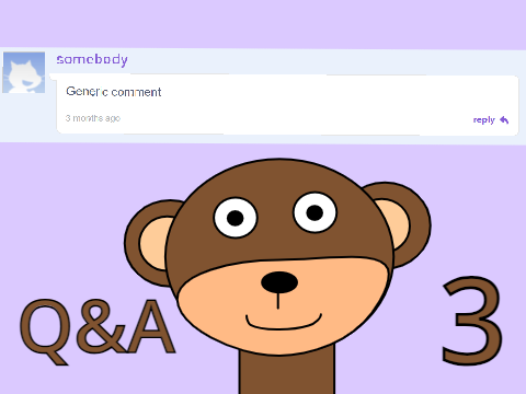 Monkey2681's Q&A: Episode 3
